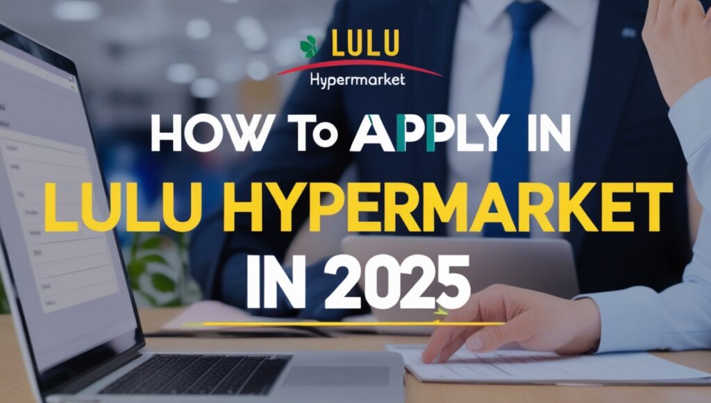 How to Apply in Lulu Hypermarket​ in 2025